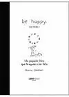 BE HAPPY (SÉ FELIZ) BE HAPPY (SÉ FELIZ)