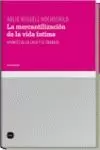 LA MERCANTILIZACION DE LA VIDA INTIMA. APUNTES DE LA CASA Y EL TR ABAJO LA MERCANTILIZACION DE LA VIDA INTIMA. APUNTES DE LA CASA Y EL TR ABAJO