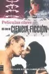PELÍCULAS CLAVE DEL CINE DE CIENCIA-FICCIÓN PELÍCULAS CLAVE DEL CINE DE CIENCIA-FICCIÓN