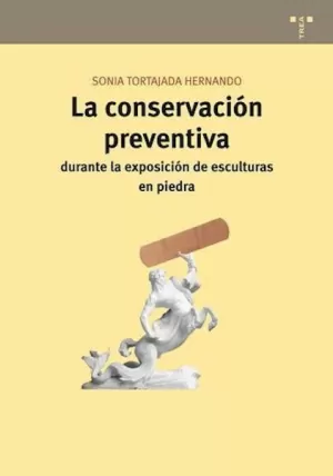 LA CONSERVACIÓN PREVENTIVA DURANTE LA EXPOSICIÓN DE ESCULTURAS EN PIEDRA LA CONSERVACIÓN PREVENTIVA DURANTE LA EXPOSICIÓN DE ESCULTURAS EN PIEDRA