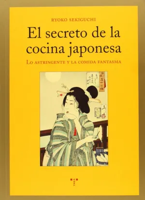 EL SECRETO DE LA COCINA JAPONESA: LO ASTRINGENTE Y LA COMIDA FANTASMA