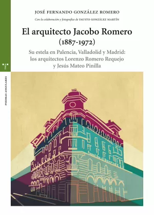 EL ARQUITECTO JACOBO ROMERO (1887-1972) EL ARQUITECTO JACOBO ROMERO (1887-1972)