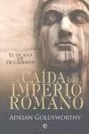 LA CAÍDA DEL IMPERIO ROMANO LA CAÍDA DEL IMPERIO ROMANO