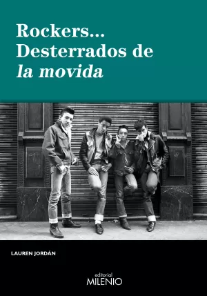ROCKERS... DESTERRADOS DE LA MOVIDA ROCKERS... DESTERRADOS DE LA MOVIDA