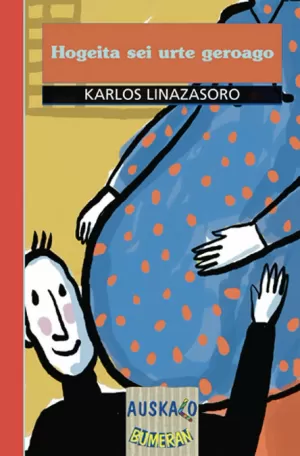 HOGEITA SEI URTE GEROAGO