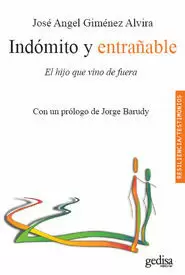 INDÓMITO Y ENTRAÑABLE INDÓMITO Y ENTRAÑABLE