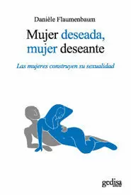MUJER DESEADA, MUJER DESEANTE MUJER DESEADA, MUJER DESEANTE