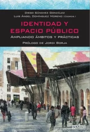 IDENTIDAD Y ESPACIO PÚBLICO IDENTIDAD Y ESPACIO PÚBLICO