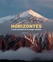 HORIZONTES. LA GRAN DIVERSIDAD DE LOS PAISAJES ESPAÑOLES HORIZONTES. LA GRAN DIVERSIDAD DE LOS PAISAJES ESPAÑOLES
