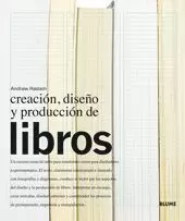 CREACI¢N, DISE¿O Y PRODUCCI¢N DE LIBROS