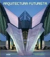 ARQUITECTURA FUTURISTA ARQUITECTURA FUTURISTA