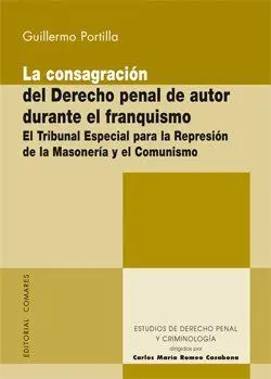 LA CONSAGRACIÓN DEL DERECHO PENAL DE AUTOR DURANTE EL FRANQUISMO. LA CONSAGRACIÓN DEL DERECHO PENAL DE AUTOR DURANTE EL FRANQUISMO.