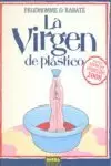 LA VIRGEN DE PLASTICO LA VIRGEN DE PLASTICO