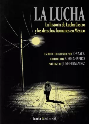 LA LUCHA. LA HISTORIA DE LUCHA CASTRO Y LOS DERECHOS HUMANOS EN MÉXICO