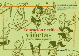 EDUCACIÓN Y CRÍTICA: VIÑETAS PARA UNA ÉPOCA EDUCACIÓN Y CRÍTICA: VIÑETAS PARA UNA ÉPOCA