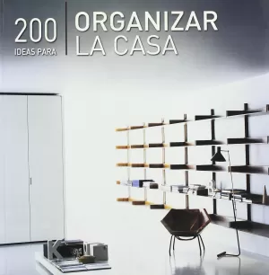 200 IDEAS PARA ORGANIZAR LA CASA