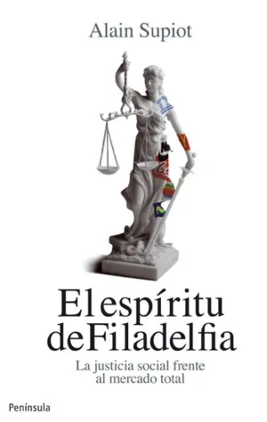 EL ESPIRITU DE FILADELFIA: LA JUSTICIA SOCIAL FRENTE AL MERCADO TOTAL EL ESPIRITU DE FILADELFIA: LA JUSTICIA SOCIAL FRENTE AL MERCADO TOTAL