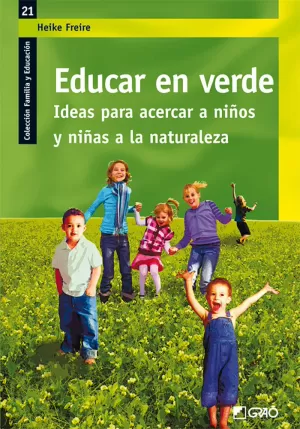EDUCAR EN VERDE: IDEAS PARA ACERCAR A NIÑOS Y NIÑAS A LA NATURALEZA