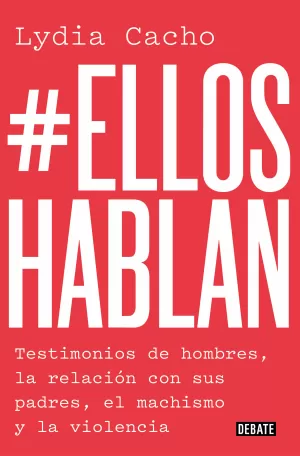 #ELLOSHABLAN - TESTIMONIOS DE HOMBRES, LA RELACION CON SUS PADRES, EL MACHISMO Y LA VIOLENCIA #ELLOSHABLAN - TESTIMONIOS DE HOMBRES, LA RELACION CON SUS PADRES, EL MACHISMO Y LA VIOLENCIA