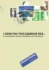 I SEND YOU THIS CADMIUM RED