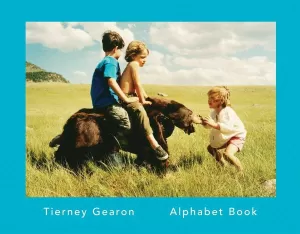 TIERNEY GEARON - ALPHABET BOOK TIERNEY GEARON - ALPHABET BOOK