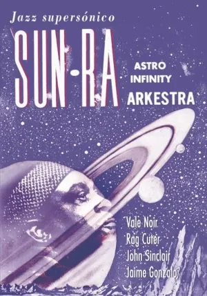 SUN RA: JAZZ SUPERSÓNICO SUN RA: JAZZ SUPERSÓNICO