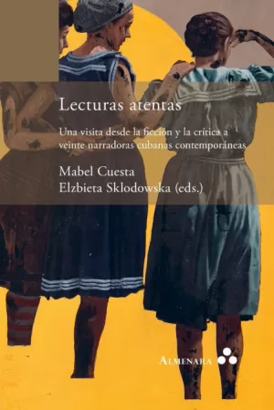 LECTURAS ATENTAS. UNA VISITA DESDE LA FICCIÓN Y LA CRÍTICA A VEINTE NARRADORAS C LECTURAS ATENTAS. UNA VISITA DESDE LA FICCIÓN Y LA CRÍTICA A VEINTE NARRADORAS C