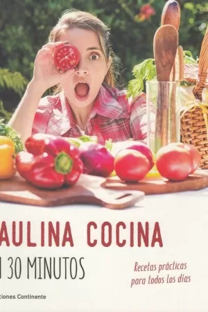 PAULINA COCINA EN 30 MINUTOS PAULINA COCINA EN 30 MINUTOS