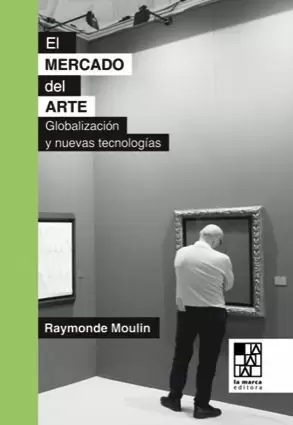 EL MERCADO DEL ARTE: MUNDIALIZACIÓN Y NUEVAS TECNOLOGÍAS EL MERCADO DEL ARTE: MUNDIALIZACIÓN Y NUEVAS TECNOLOGÍAS