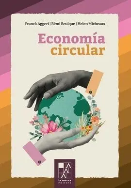 ECONOMIA CIRCULAR, LA ECONOMIA CIRCULAR, LA