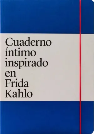 CUADERNO ÍNTIMO INSPIRADO EN FRIDA KAHLO CUADERNO ÍNTIMO INSPIRADO EN FRIDA KAHLO