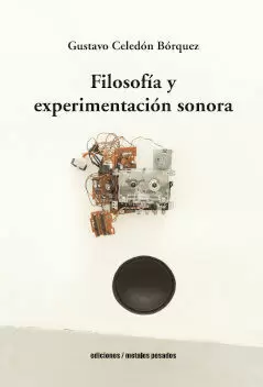 FILOSOFÍA Y EXPERIMENTACIÓN SONORA FILOSOFÍA Y EXPERIMENTACIÓN SONORA