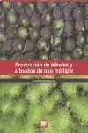 LIBRO: PRODUCCIÓN DE ÁRBOLES Y ARBUSOS DE USO MÚLTIPLE. ISBN: 9789687462639- LIB