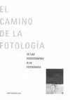 EL CAMINO DE LA FOTOLOGÍA: DE LAS FOTOTERAPIAS A LA FOTOGRAFÍA EL CAMINO DE LA FOTOLOGÍA: DE LAS FOTOTERAPIAS A LA FOTOGRAFÍA
