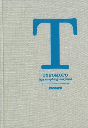 TYPOMOFO. TYPE MORPHING INTO FORMS