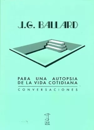 PARA UNA AUTOPSIA DE LA VIDA COTIDIANA - CONVERSACIONES PARA UNA AUTOPSIA DE LA VIDA COTIDIANA - CONVERSACIONES