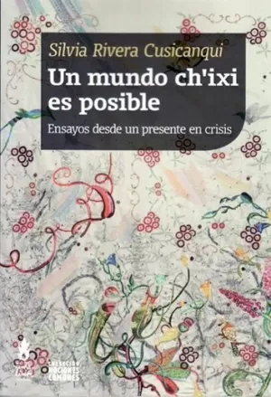 UN MUNDO CH'IXI ES POSIBLE UN MUNDO CH'IXI ES POSIBLE