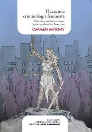 HACIA UNA CRIMINOLOGÍA FEMINISTA HACIA UNA CRIMINOLOGÍA FEMINISTA