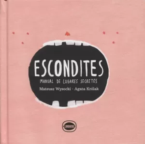 ESCONDITES: MANUAL DE LUGARES SECRETOS ESCONDITES: MANUAL DE LUGARES SECRETOS
