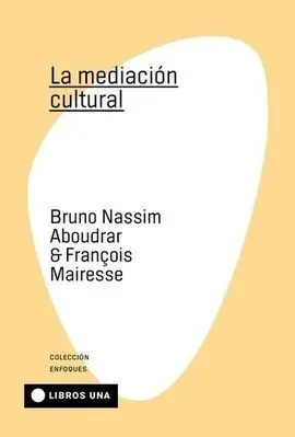 LA MEDIACIÓN CULTURAL LA MEDIACIÓN CULTURAL