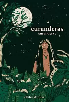 CURANDERAS CURANDERXS CURANDERAS CURANDERXS