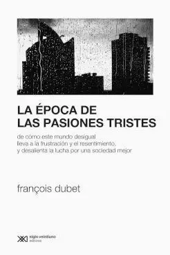 LA ÉPOCA DE LAS PASIONES TRISTES LA ÉPOCA DE LAS PASIONES TRISTES