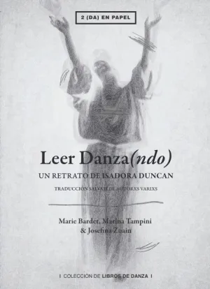 LEER DANZA(NDO) TRADUCCIÓN SALVAJE: RETRATO DE ISADORA DUNCAN POR GERTRUDE STEIN LEER DANZA(NDO) TRADUCCIÓN SALVAJE: RETRATO DE ISADORA DUNCAN POR GERTRUDE STEIN