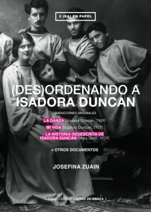 (DES)ORDENANDO A ISADORA DUNCAN (DES)ORDENANDO A ISADORA DUNCAN