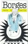 BORGES PARA PRINCIPIANTES BORGES PARA PRINCIPIANTES