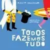 TODOS FAZEMOS TUDO TODOS FAZEMOS TUDO
