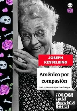 ARSÉNICO POR COMPASIÓN ARSÉNICO POR COMPASIÓN