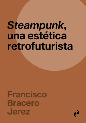 STEAMPUNK, UNA ESTETICA RETROFUTURISTA