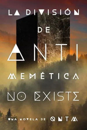 LA DIVISIÓN DE ANTIMEMÉTICA NO EXISTE LA DIVISIÓN DE ANTIMEMÉTICA NO EXISTE