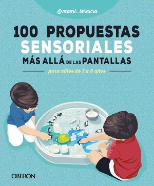 100 PROPUESTAS SENSORIALES MAS ALLA DE LAS PANTALL